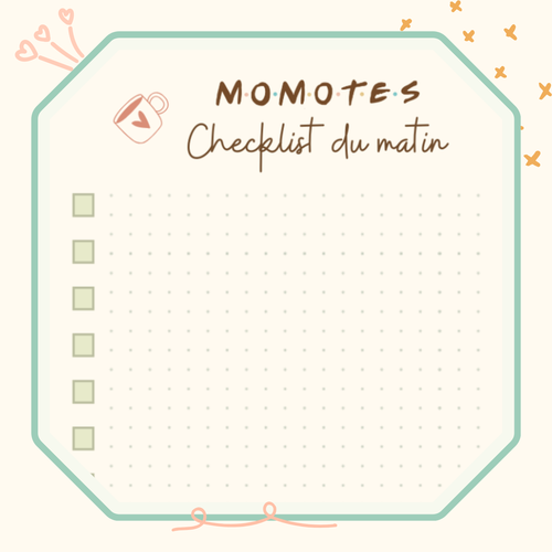 Zoom de la checklist du matin du coin des momotes